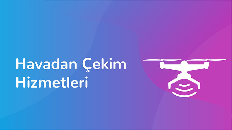 Havadan Çekim Hizmetleri